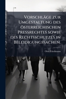 Vorschläge zur Umgestaltung des österreichischen Preßrechtes sowie des Rechtsschutzes in Beleidigungssachen. 1148701044 Book Cover