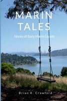 Marin Tales: Stories of early Marin County 1304537293 Book Cover