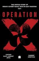 Operation X: The Untold Story of India's Covert Naval War in Bangladesh 9353570190 Book Cover
