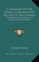 Danish Grammar for Englishmen With Extracts in Prose and Verse 1178964434 Book Cover