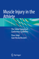 Muscle Injury in the Athlete: The Italian Consensus Conference Guidelines 3030161609 Book Cover
