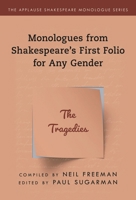 Monologues from Shakespeare's First Folio for Any Gender : The Tragedies 1493056808 Book Cover