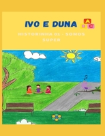 Ivo e Duna: Historinha 01 - Somos Super B087L31JM6 Book Cover