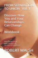 FROM SEPARATION TO UNION Vol. 1 Discover How You and Your Relationships Can Change WORKBOOK: Session 1: The Gap in Your Life - Session 2 God's Plan for You Bible Study and Faith Sharing 1072208229 Book Cover