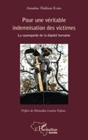 Pour une véritable indemnisation des victimes: La sauvegarde de la dignité humaine (Harmattan Guinée) (French Edition) 2343088705 Book Cover