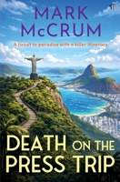 Death on the Press Trip: Sunshine, scandal and secrets: it's the most glamorous cozy crime of the year 1917705883 Book Cover