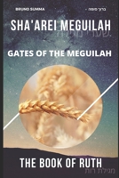 SHA'AREI MEGUILAH: Gates of the Meguilah - THE BOOK OF RUTH (SHA'AREI MEGUILAH - ENGLISH) B0DRP6R919 Book Cover