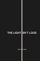 The Light Isn't Loud B0GP6K87VV Book Cover