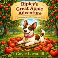 Ripley's Great Apple Adventure: A tail-wagging quest for the juiciest apples 1067546146 Book Cover