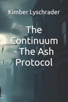 The Continuum - The Ash Protocol B0FBLBYV9M Book Cover