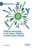 Political Alternation in the Azores, Madeira and the Canary Islands 3030538397 Book Cover