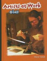 Glass (Artists at Work) 158340760X Book Cover