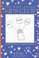 The Wide Awake Kids Club: Simple Solutions for Knackered Parents! 1092720790 Book Cover