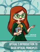 Optigal's Introduction to Basic Optical Principles: National Opticianry Certification Exam Basic Certification-ABO 1312984082 Book Cover