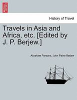 Travels in Asia and Africa, etc. [Edited by J. P. Berjew.] 124148788X Book Cover