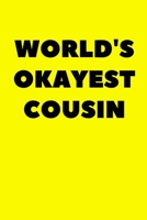 World's Okayest Cousin: Journal Black and White interior With White Paper Matte Paperback Cover Finish 6x9 Inches 120 Pages 1675916594 Book Cover