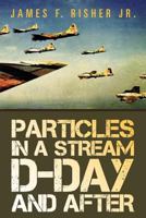 Particles in a Stream D-Day and After 1469137844 Book Cover