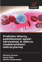 Praktyka lekarzy podstawowej opieki zdrowotnej w obliczu niedokrwistosci mikrocytarnej 6209105122 Book Cover