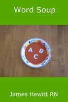 Word Soup 0557041368 Book Cover