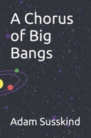 A Chorus of Big Bangs: The Atheist's Conundrum B0CN9TNP8H Book Cover