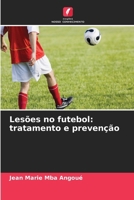 Lesões no futebol: tratamento e prevenção (Portuguese Edition) 6630333411 Book Cover
