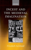 Incest and the Medieval Imagination 0198112092 Book Cover