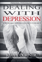 Dealing with Depression: 10 Truths About Depression and How to Overcome It (Self-Development Book) B0DXHX4SPS Book Cover