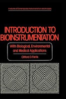 Introduction to Bioinstrumentation: With Biological, Environmental, and Medical Applications (Contemporary Instrumentation and Analysis) 0896030008 Book Cover