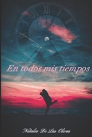 En todos mis tiempos (Spanish Edition) B0DZTYFPYQ Book Cover