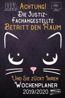 Achtung! Die Justizfachangestellte betritt den Raum und Sie z�ckt Ihren Wochenplaner 2019 - 2020: DIN A5 Kalender / Terminplaner / Wochenplaner 2019 - 2020 18 Monate: Juli 2019 bis Dezember 2020 mit J 1083063103 Book Cover