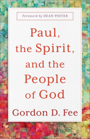 Paul, the Spirit, and the People of God 1565631706 Book Cover