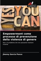 Empowerment come processo di prevenzione della violenza di genere: Non c'è problema che non possiamo risolvere insieme 6204047477 Book Cover