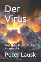 Der Virus: Fiktionales Protokoll einer Katastrophe B08BWD2YYM Book Cover
