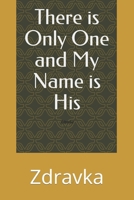 There is Only One and My Name is Its 1790628156 Book Cover
