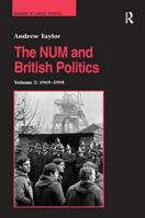 The Num and British Politics: Volume 2: 1969-1995 1138257613 Book Cover