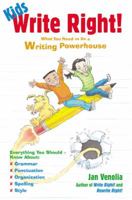 Kids Write Right?: What You Need to Be a Writing Powerhouse 1582460280 Book Cover