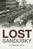 Lost Sandusky 1626195862 Book Cover