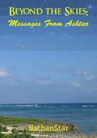 Beyond the Skies - Messages From Ashtar 1471087646 Book Cover