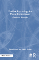 Positive Psychology for Music Professionals: Character Strengths 1032212764 Book Cover