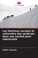 Les fonctions sociales et culturelles des syndicats dans une société post-industrielle 6203088803 Book Cover