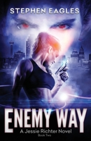 Enemy Way: Book 2: A Jessie Richter Novel 1736124102 Book Cover