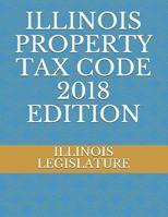 Illinois Property Tax Code 2018 Edition 1719921768 Book Cover