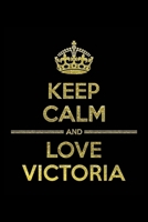 KEEP CALM AND LOVE VICTORIA Notebook: Lined Notebook/Journal Gift 120 Pages, 6x9 Soft Cover, Matte Finish 1677380071 Book Cover