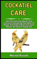 COCKATIEL CARE: A Simple Guide For Caring For Your Cockatiel B0BG5WFQJH Book Cover