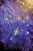 Unsterblich Ich: Eine Romantasy Geschichte mit Geheimnissen, einem Seelenband, Hexen und Drachen. Einer unendlichen Freundschaft und unsterblichen Liebe (German Edition) 3384539745 Book Cover