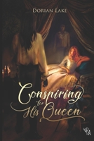 Conspiring For His Queen 2490417541 Book Cover