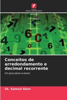 Conceitos de arredondamento e decimal recorrente (Portuguese Edition) 6209973841 Book Cover