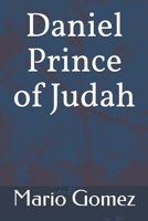 Daniel Prince of Judah B089J59Z45 Book Cover