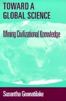 Toward a Global Science: Mining Civilizational Knowledge (Race, Gender, and Science) 0253211824 Book Cover