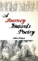 A Journey Towards Poetry 1466920513 Book Cover